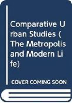 Hardcover Comparative Urban Studies (The Metropolis and Modern Life) Book