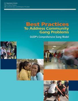 Paperback Best Practices To Address Community Gang Problems: OJJDP's Comprehensive Gang Model (Second Edition) Book