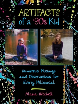 Hardcover Artifacts of a '90s Kid: Humorous Musings and Observations for Every Millennial Book