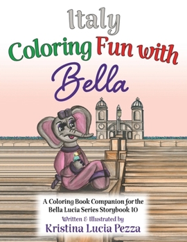 Paperback Italy Coloring Fun with Bella: The Bella Lucia Series, Coloring Book G (for Storybook 10) Book