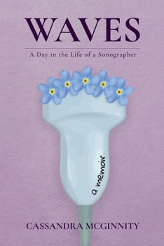 Paperback Waves: A Day in the Life of a Sonographer Book