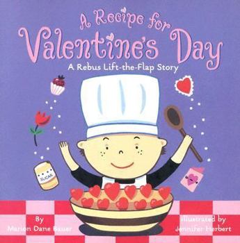 Paperback A Recipe for Valentine's Day: A Rebus Lift-The-Flap Story Book