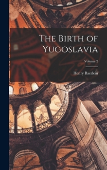Hardcover The Birth of Yugoslavia; Volume 2 Book