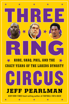 Hardcover Three-Ring Circus: Kobe, Shaq, Phil, and the Crazy Years of the Lakers Dynasty Book