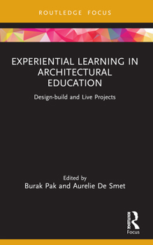 Paperback Experiential Learning in Architectural Education: Design-build and Live Projects Book