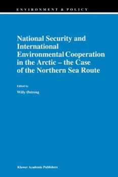 Hardcover National Security and International Environmental Cooperation in the Arctic -- The Case of the Northern Sea Route Book