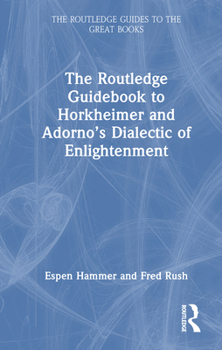 Hardcover The Routledge Guidebook to Horkheimer and Adorno's Dialectic of Enlightenment Book