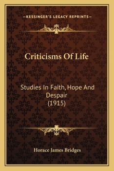 Paperback Criticisms Of Life: Studies In Faith, Hope And Despair (1915) Book