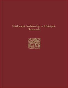 Hardcover Quiriguá Reports, Volume IV: Settlement Archaeology at Quiriguá, Guatemala [With CDROM] Book