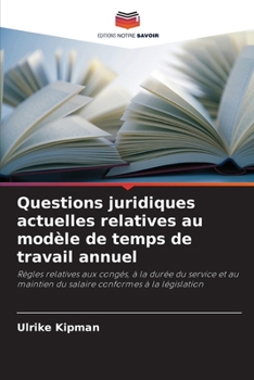 Paperback Questions juridiques actuelles relatives au modèle de temps de travail annuel [French] Book