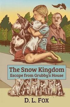 Paperback The Snow Kingdom: Escape From Grubby's House Book