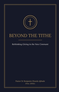 Paperback Beyond the Tithe: Rethinking Giving in the New Covenant Book