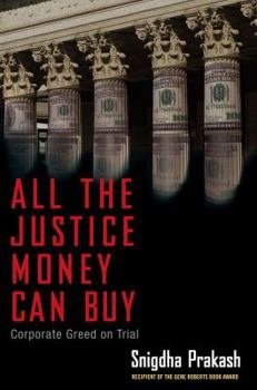 Hardcover All the Justice Money Can Buy: Corporate Greed on Trial Book