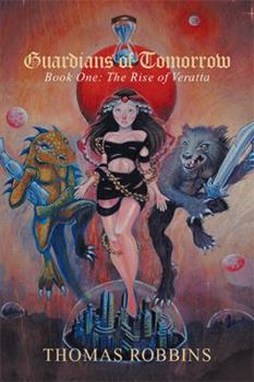 Paperback "Guardians of Tomorrow": Book One: the Rise of Veratta Book