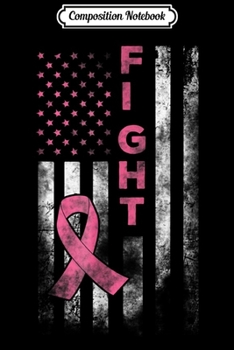 Composition Notebook: Breast Cancer Awareness Fight American Flag Gift Journal/Notebook Blank Lined Ruled 6x9 100 Pages