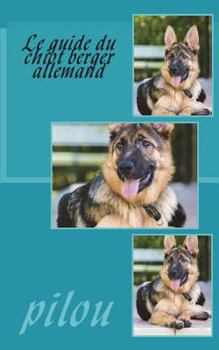 Paperback Le guide du chiot berger allemand: Le guide du chiot berger allemand [French] Book