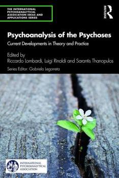 Paperback Psychoanalysis of the Psychoses: Current Developments in Theory and Practice Book