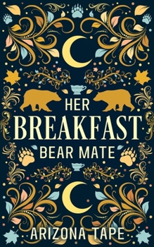 Paperback Her Breakfast Bear Mate Book