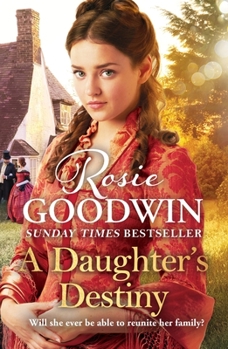 Hardcover A Daughter's Destiny: The Heartwarming New Tale from Britain's Best-Loved Saga Author Book