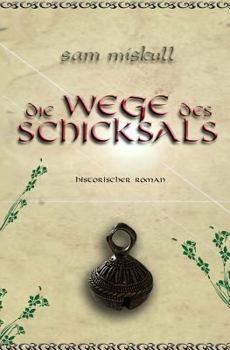Paperback Die Wege des Schicksals: Historischer Roman [German] Book
