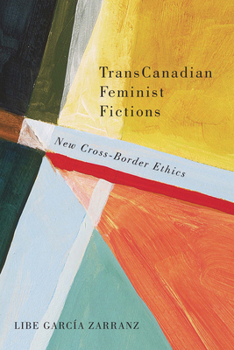 Hardcover Transcanadian Feminist Fictions: New Cross-Border Ethics Book