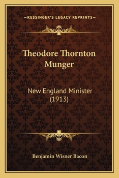 Paperback Theodore Thornton Munger: New England Minister (1913) Book