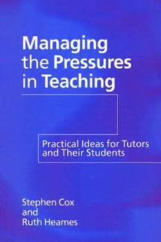 Paperback Managing the Pressures of Teaching: Practical Ideas for Tutors and Their Students Book