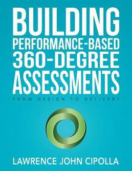 Paperback Building Performance-Based 360-Degree Assessments: From Design to Delivery Book