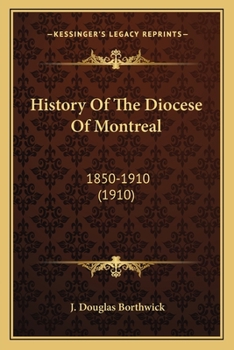 Paperback History Of The Diocese Of Montreal: 1850-1910 (1910) Book