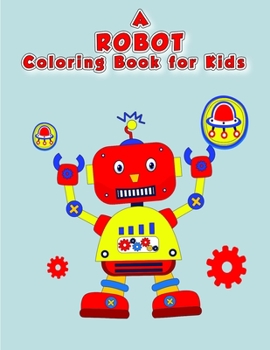 Paperback A Robot Coloring Book For Kids Book