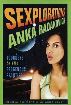 Hardcover Sexplorations: Journeys to the Erongenous Frontier Book