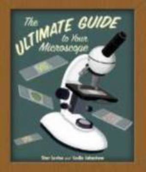 Paperback The Ultimate Guide to Your Microscope Book