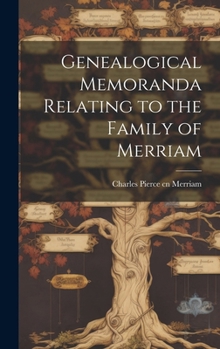 Hardcover Genealogical Memoranda Relating to the Family of Merriam Book