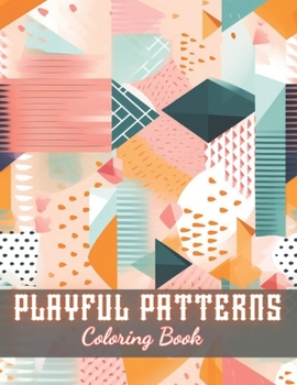 Paperback Playful Patterns Coloring Book: 100+ New and Exciting Designs Book