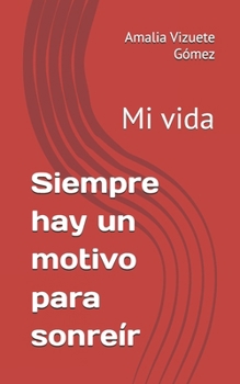 Paperback Siempre hay un motivo para sonreír: Mi vida [Spanish] Book