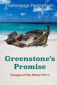 Paperback Greenstone's Promise: Voyages of the Makai Part 2 Book