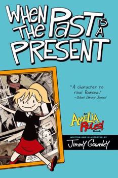 Amelia Rules! Volume 4: When The Past Is A Present - Book #4 of the Amelia Rules!
