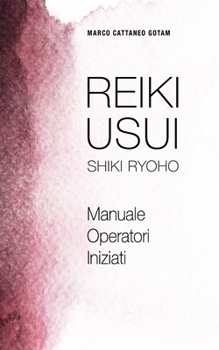 Paperback Reiki Usui Shiki Ryoho: Manuale Operatori Iniziati [Italian] Book