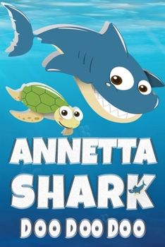 Paperback Annetta: Annetta Shark Doo Doo Doo Notebook Journal For Drawing or Sketching Writing Taking Notes, Custom Gift With The Girls N Book