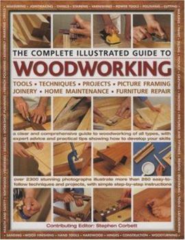 Hardcover The Complete Illustrated Guide to Woodworking Book