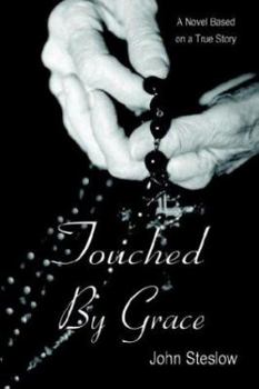 Paperback Touched by Grace: A Novel Based on a True Story Book