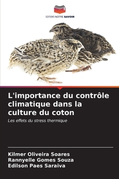 L'importance du contrôle climatique dans la culture du coton: Les effets du stress thermique (French Edition)