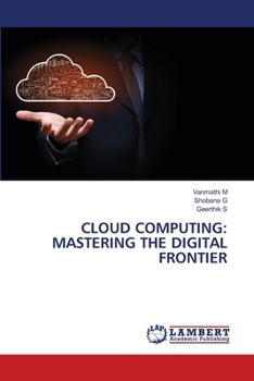 Cloud Computing: Mastering the Digital Frontier