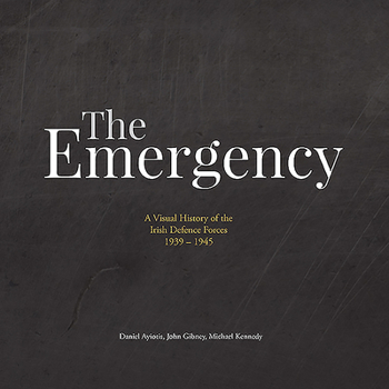 The Emergency : An Illustrated History