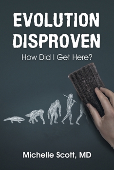 Paperback Evolution Disproven: How Did I Get Here? Book