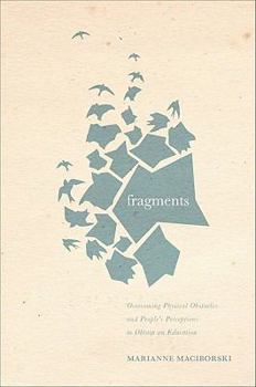 Fragments: Overcoming Physical Obstacles and People's Perceptions to Obtain an Education
