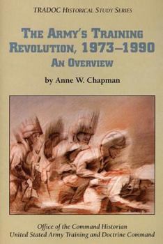 The Army's Training Revolution, 1973-1990: An Overview