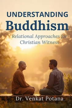 Paperback Understanding Buddhism: Relational Approaches for Christian Witness Book