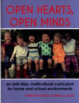 Paperback Open Hearts, Open Minds: An Anti-Bias, Multicultural Curriculum for Home and School Environments Book
