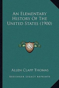 Paperback An Elementary History Of The United States (1900) Book